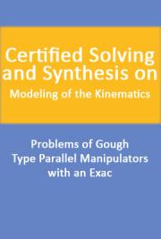 Certified Solving and Synthesis on Modeling of the Kinematics. Problems of Gough-Type Parallel Manipulators with an Exac