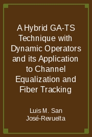 A Hybrid GA-TS Technique with Dynamic Operators and its Application to Channel Equalization and Fiber Tracking