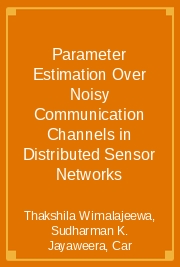 Parameter Estimation Over Noisy Communication Channels in Distributed Sensor Networks
