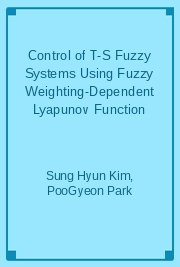 Control of T-S Fuzzy Systems Using Fuzzy Weighting-Dependent Lyapunov Function