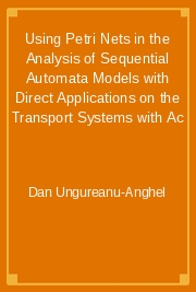 Using Petri Nets in the Analysis of Sequential Automata Models with Direct Applications on the Transport Systems with Ac