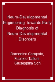 Neuro-Developmental Engineering: towards Early Diagnosis of Neuro-Developmental Disorders