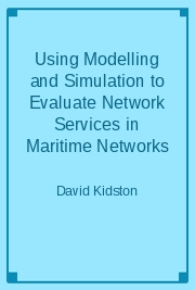 Using Modelling and Simulation to Evaluate Network Services in Maritime Networks