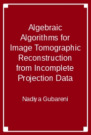 Algebraic Algorithms for Image Tomographic Reconstruction from Incomplete Projection Data