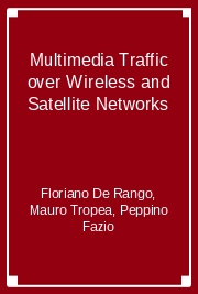 Multimedia Traffic over Wireless and Satellite Networks