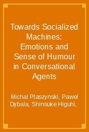 Towards Socialized Machines: Emotions and Sense of Humour in Conversational Agents