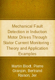 Mechanical Fault Detection in Induction Motor Drives Through Stator Current Monitoring - Theory and Application Examples