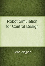 Robot Simulation for Control Design
