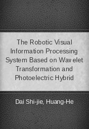 The Robotic Visual Information Processing System Based on Wavelet Transformation and Photoelectric Hybrid