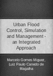 Urban Flood Control, Simulation and Management - an Integrated Approach