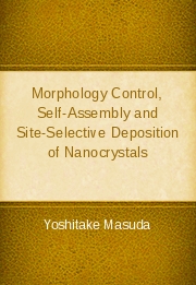 Morphology Control, Self-Assembly and Site-Selective Deposition of Nanocrystals