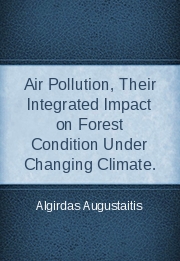 Air Pollution, Their Integrated Impact on Forest Condition Under Changing Climate.