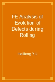 FE Analysis of Evolution of Defects during Rolling
