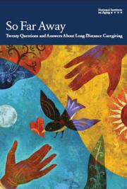 So Far Away: Twenty Questions and Answers About Long-Distance Caregiving