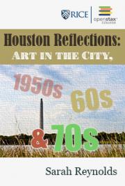 Houston Reflections: Art in the City, 1950s, 60s and 70s