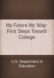 My Future My Way: First Steps Toward College