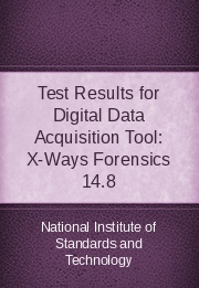 Test Results for Digital Data Acquisition Tool: X-Ways Forensics 14.8