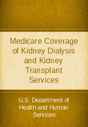 Medicare Coverage of Kidney Dialysis and Kidney Transplant Services