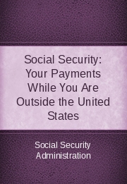 Social Security: Your Payments While You Are outside the United States