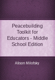 Peacebuilding Toolkit for Educators - Middle School Edition