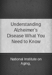 Understanding Alzheimer's Disease What You Need to Know