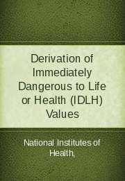 Current Intelligence Bulletin 66: Derivation of Immediately Dangerous to Life or Health (IDLH) Values