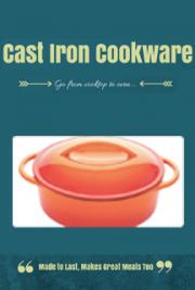 Cast Iron Cookware: Made to Last, Makes Great Meals too