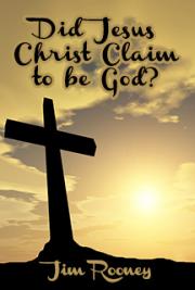 Did Jesus Christ Claim To Be God?