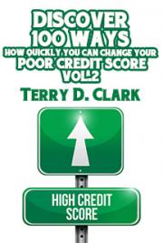 Discover 100 Ways How Quickly You Can Change Your Poor Credit Score Vol.2