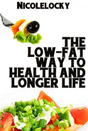 The Low-Fat Way to Health and Longer Life 