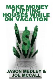 Make Money Flipping Houses While on Vacation