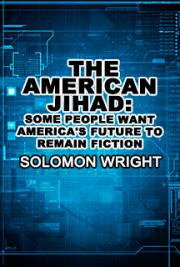 The American Jihad: Some People want America's Future to Remain Fiction