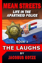 Mean Streets - Life in the Apartheid Police Book 3 - The Laughs
