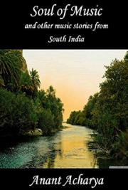 Soul of Music and Other Music Stories From South India
