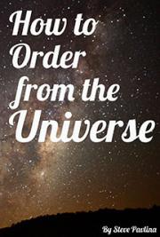 How to Order from the Universe