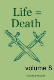Life = Death - Volume 8 - Poems on Life , Death