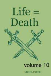 Life = Death - volume 10 - Poems on Life , Death