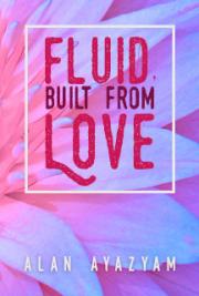 Fluid, Built from Love