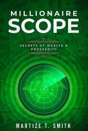 Millionaire Scope: Secrets of Wealth & Prosperity