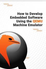 How to Develop Embedded Software Using the QEMU Machine Emulator