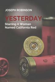 Yesterday, Starring A Woman Named California Red