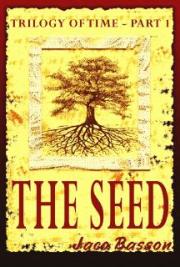 The Seed: Trilogy of Time Part 1