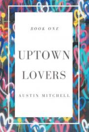 Uptown Lovers Book One