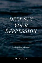Deep Six Your Depression