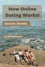 How Online Dating Works.  Success Secrets