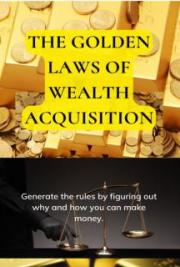 The golden laws of wealth acquisition