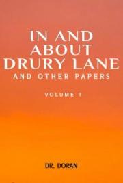 In and About Drury Lane, and Other Papers: Volume 1