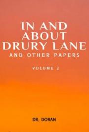 In and About Drury Lane, and Other Papers: Volume 2