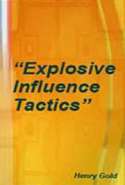 Explosive Influence Tactics