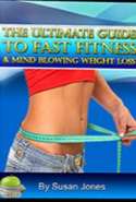 The Utimate Guide to Fast Fitness & Mind Blowing Weight Loss